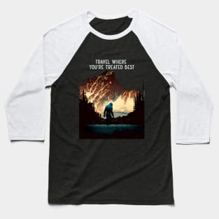 Sasquatch: Travel Where You’re Treated Best (Dark no fill background) Baseball T-Shirt